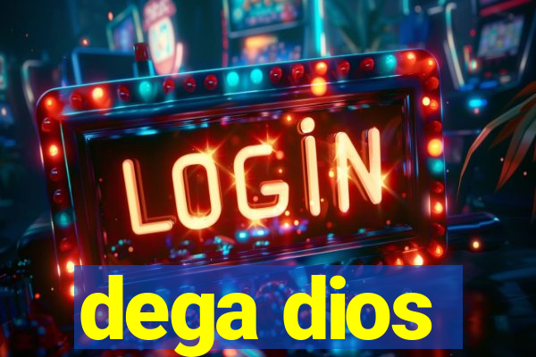 dega dios